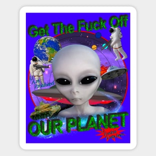 Get Off Our Planet - Alien UFO Funny Sci Fi Magnet